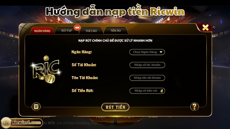 Hướng dẫn các bước nạp tiền Ricwin cho người mới